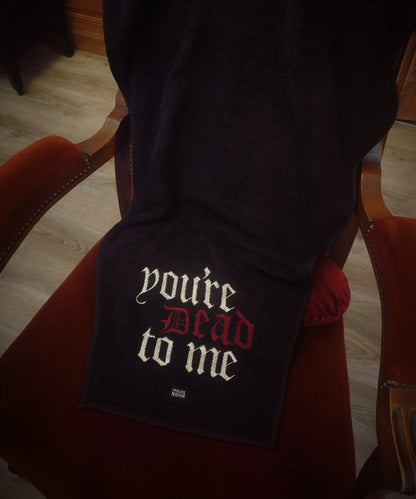 Serviette cercueil "You're dead to me" Brodée