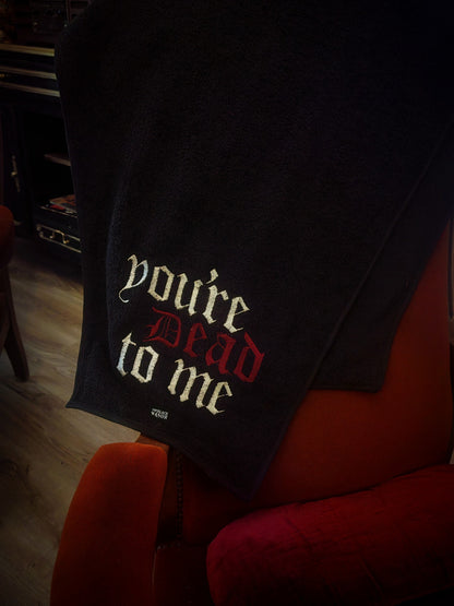 Serviette cercueil "You're dead to me" Brodée